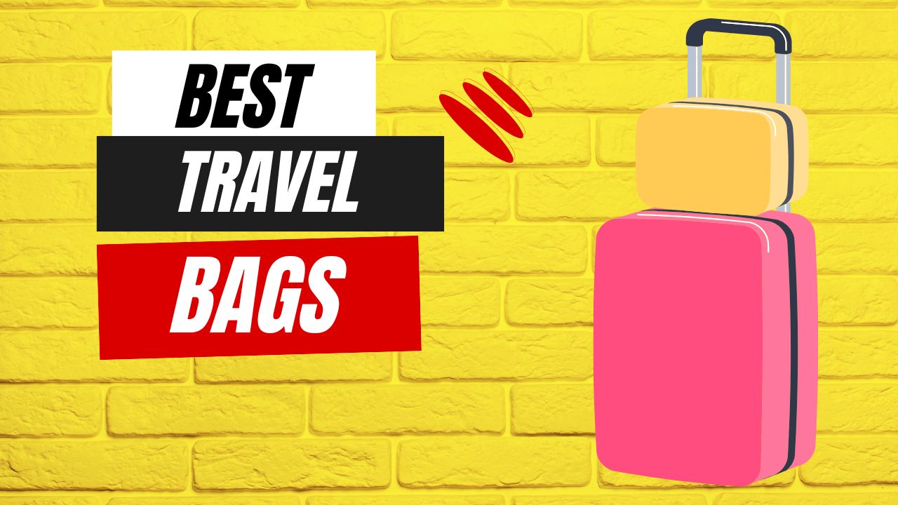 Best Travel Bags in 2023